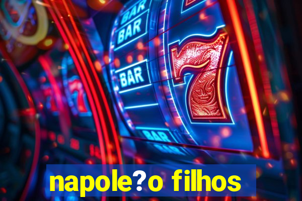 napole?o filhos