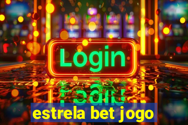 estrela bet jogo