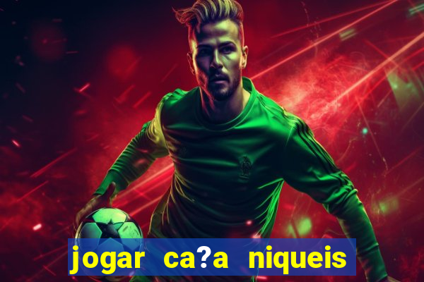 jogar ca?a niqueis gratis online