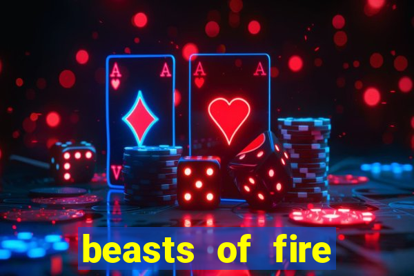 beasts of fire slot free play