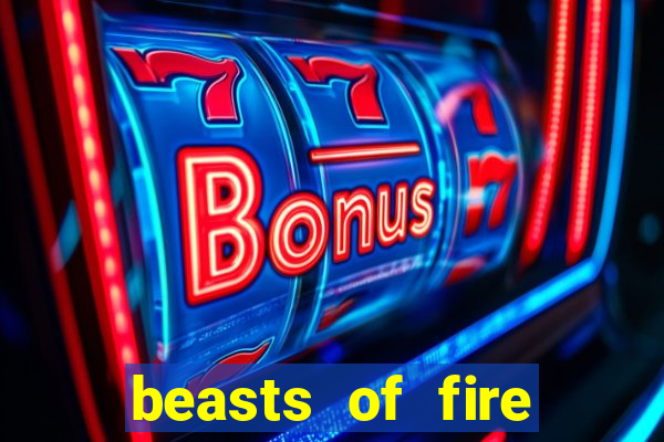 beasts of fire slot free play