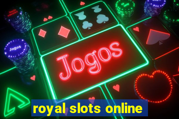 royal slots online