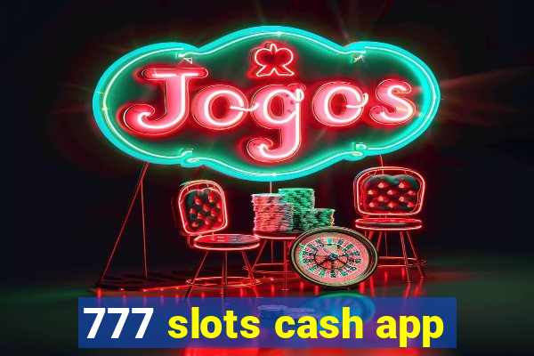 777 slots cash app