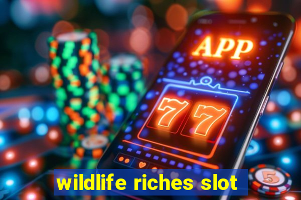 wildlife riches slot