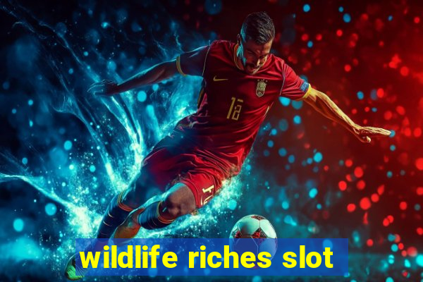 wildlife riches slot