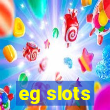 eg slots