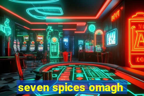 seven spices omagh