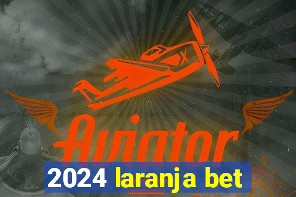 2024 laranja bet