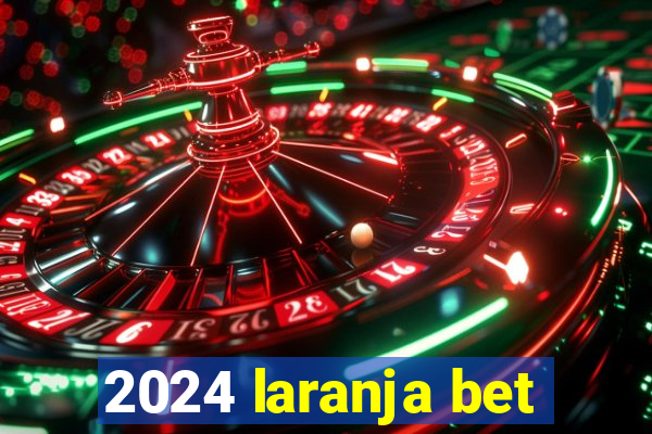 2024 laranja bet