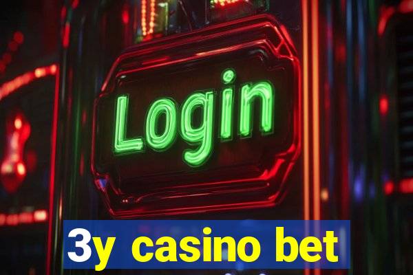 3y casino bet