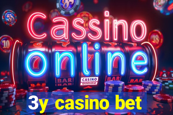 3y casino bet