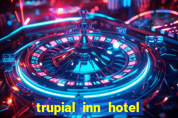 trupial inn hotel & casino