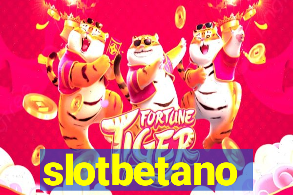 slotbetano