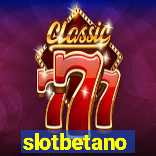 slotbetano