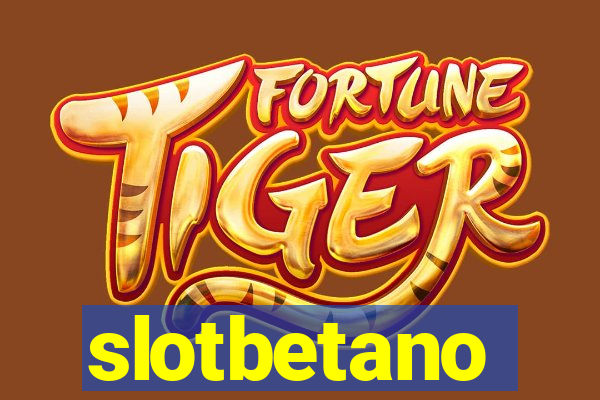 slotbetano