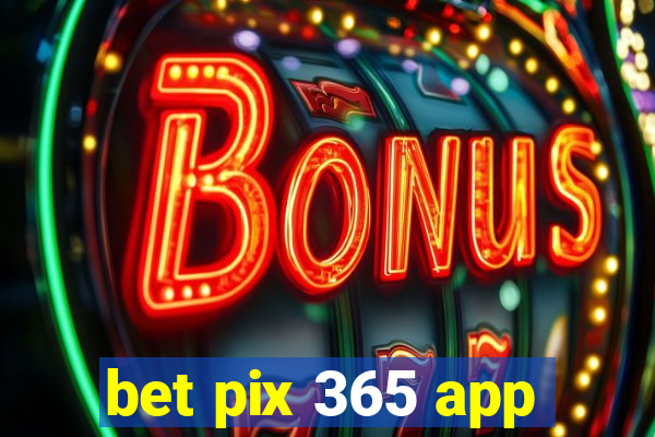 bet pix 365 app