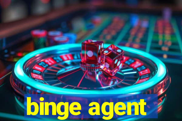 binge agent