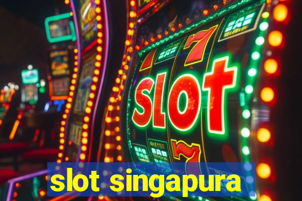 slot singapura