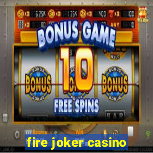 fire joker casino