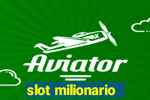 slot milionario