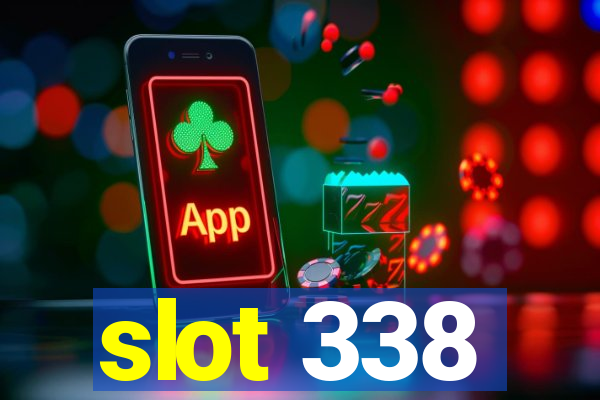 slot 338