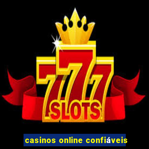 casinos online confiáveis