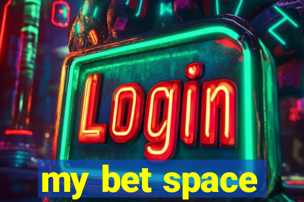 my bet space