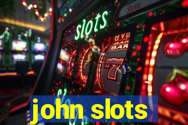 john slots