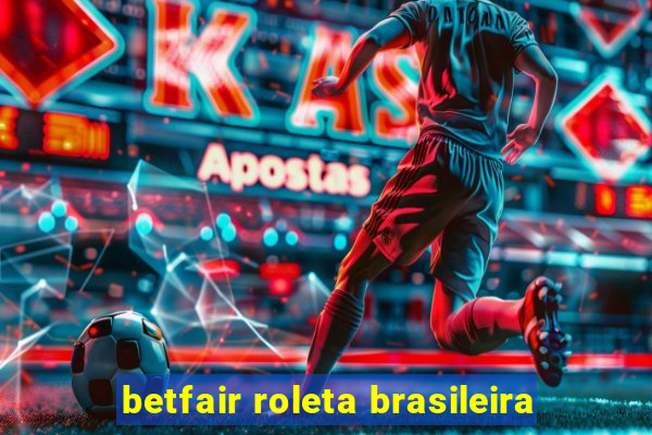 betfair roleta brasileira