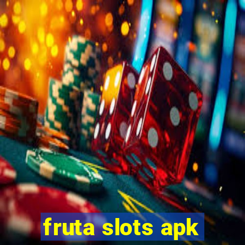 fruta slots apk