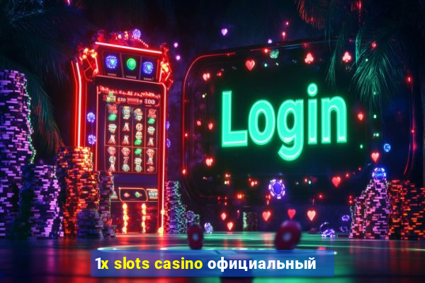 1x slots casino официальный