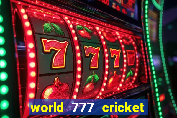 world 777 cricket live line