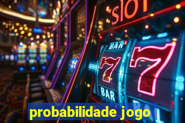 probabilidade jogo