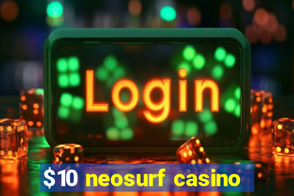 $10 neosurf casino