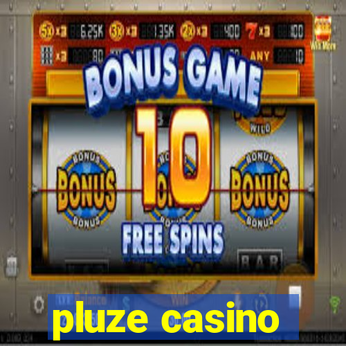 pluze casino