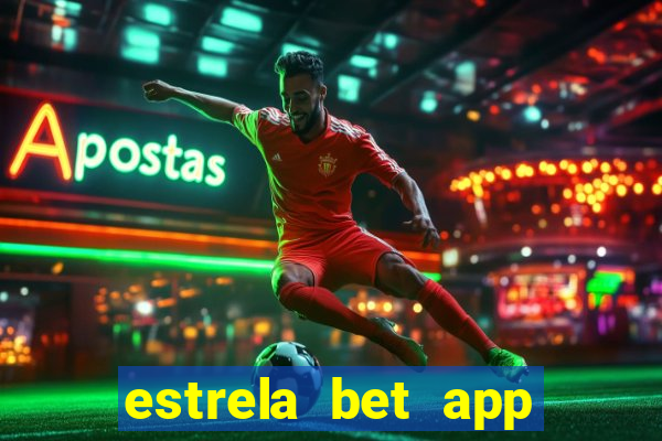 estrela bet app nao compativel