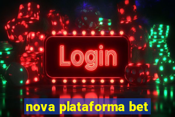 nova plataforma bet