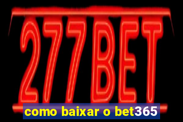 como baixar o bet365