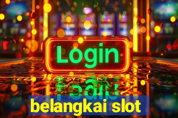 belangkai slot