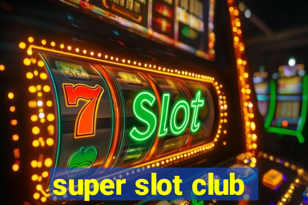 super slot club