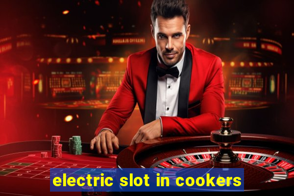 electric slot in cookers