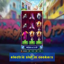 electric slot in cookers