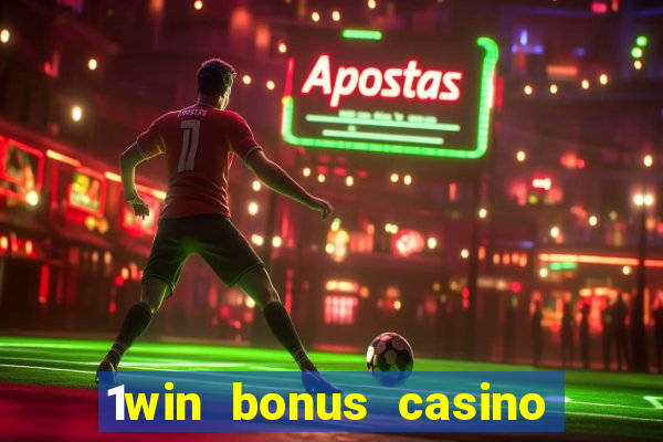 1win bonus casino como funciona