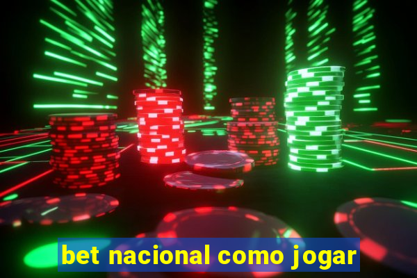 bet nacional como jogar