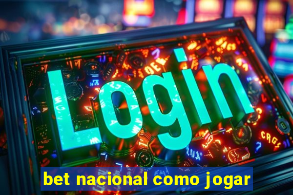 bet nacional como jogar