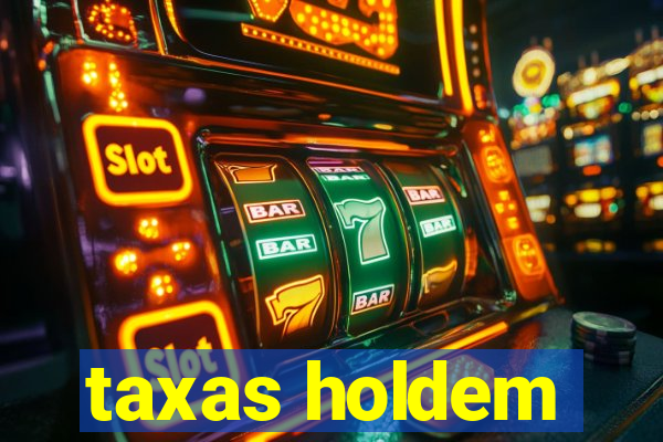 taxas holdem