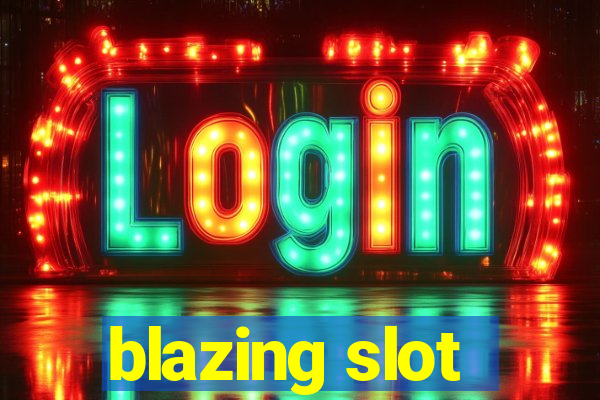 blazing slot