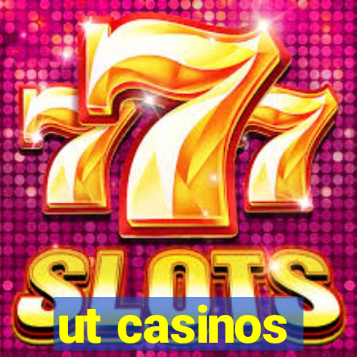 ut casinos