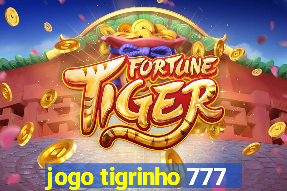 jogo tigrinho 777