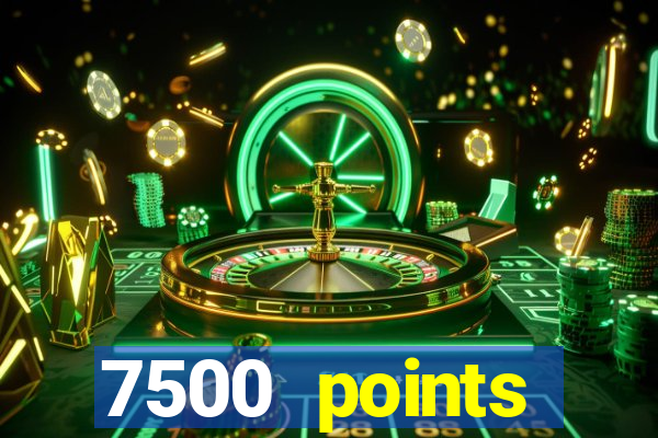 7500 points privilege casino